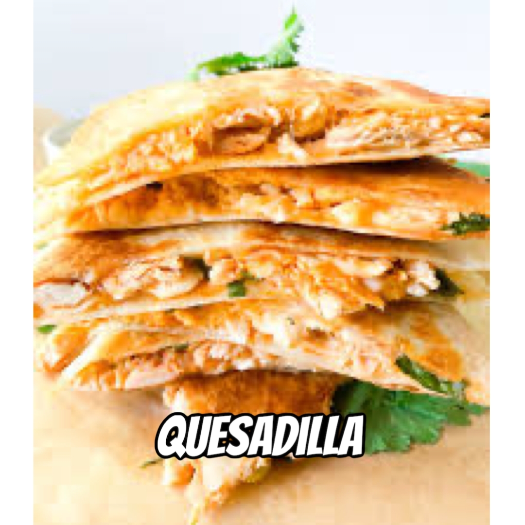 Chicken Quesadilla 